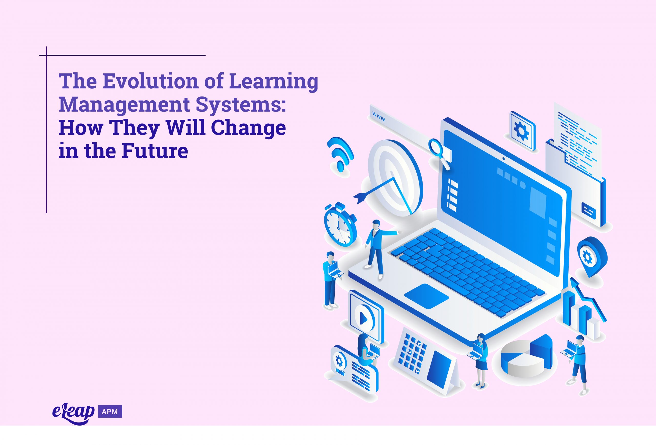 The Evolution Of Learning Management Systems How They Will Change In