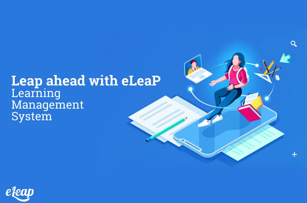 Leap Ahead With ELeaP Learning Management System (LMS)