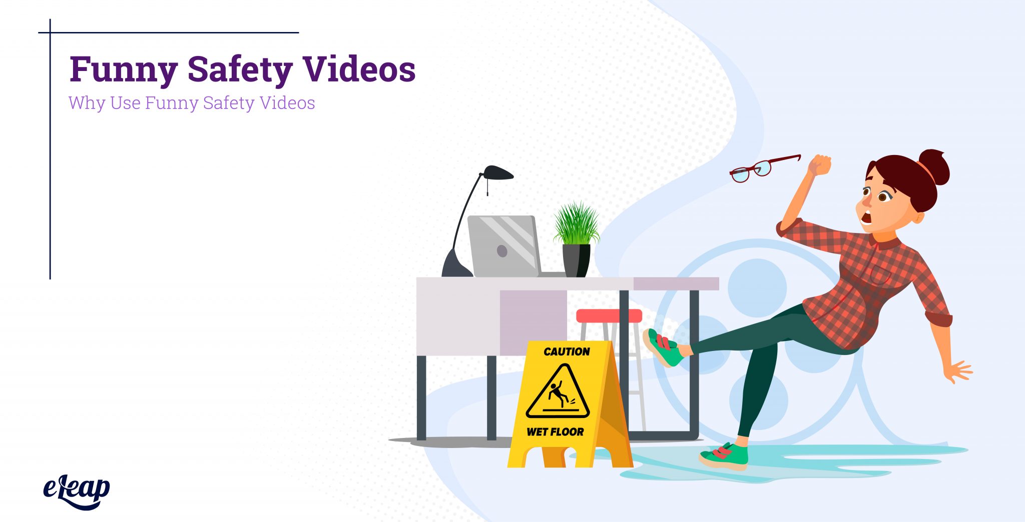 Top 3 Reasons Why You Should Use Funny Safety Videos at Work eLeaP