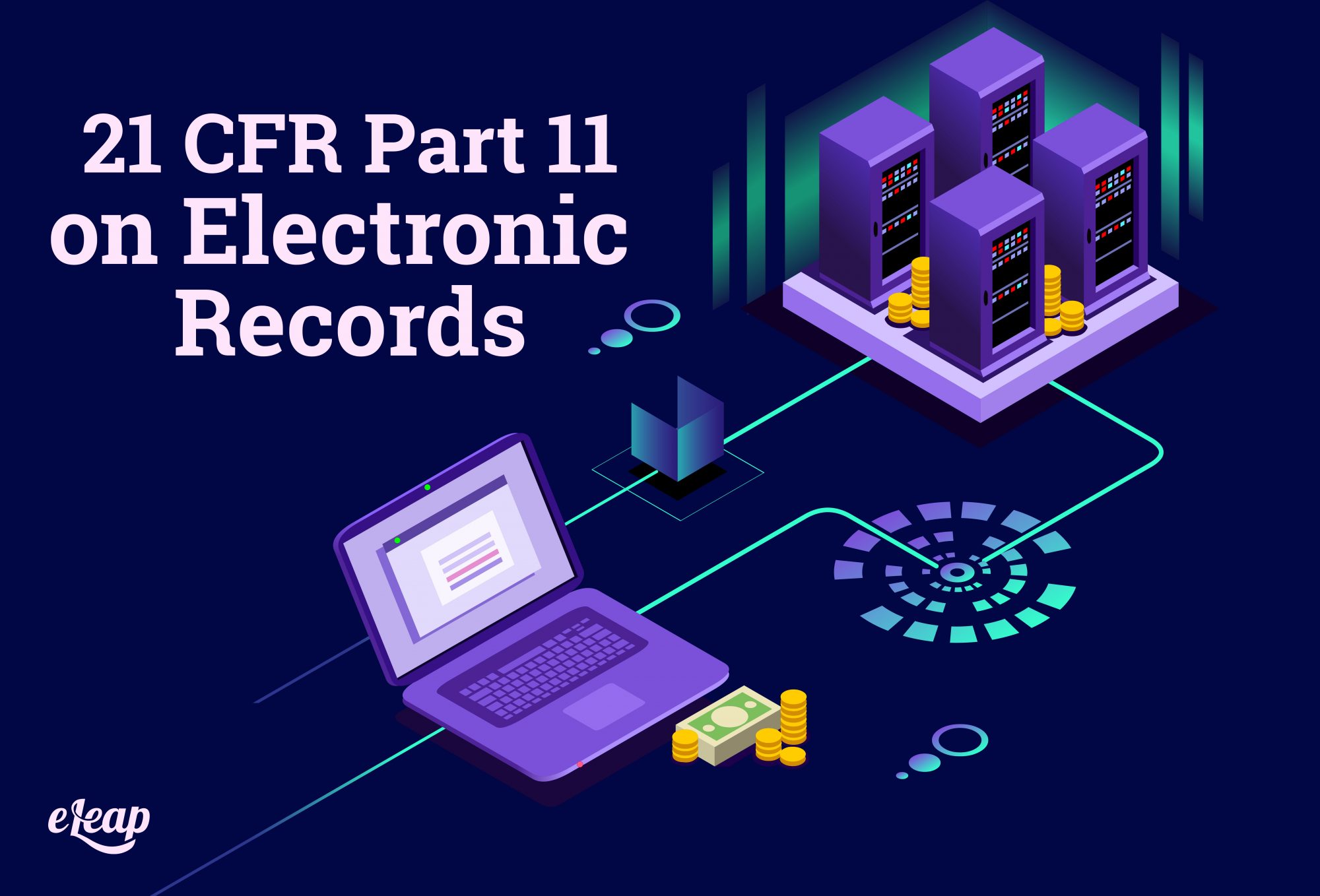 21 CFR Part 11 On Electronic Records: What Life Science Companies ...