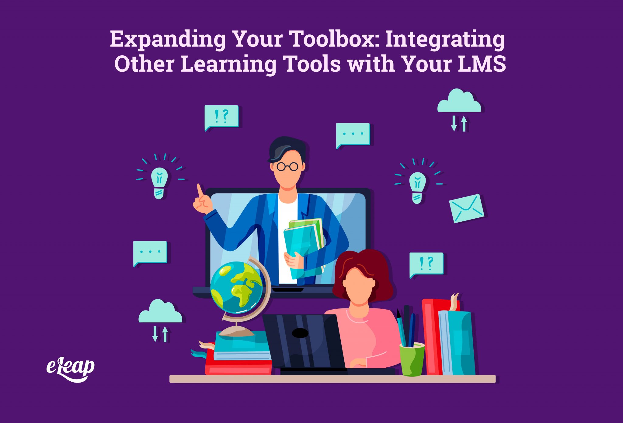 Expanding Your Toolbox: Integrating Other Learning Tools with Your LMS ...