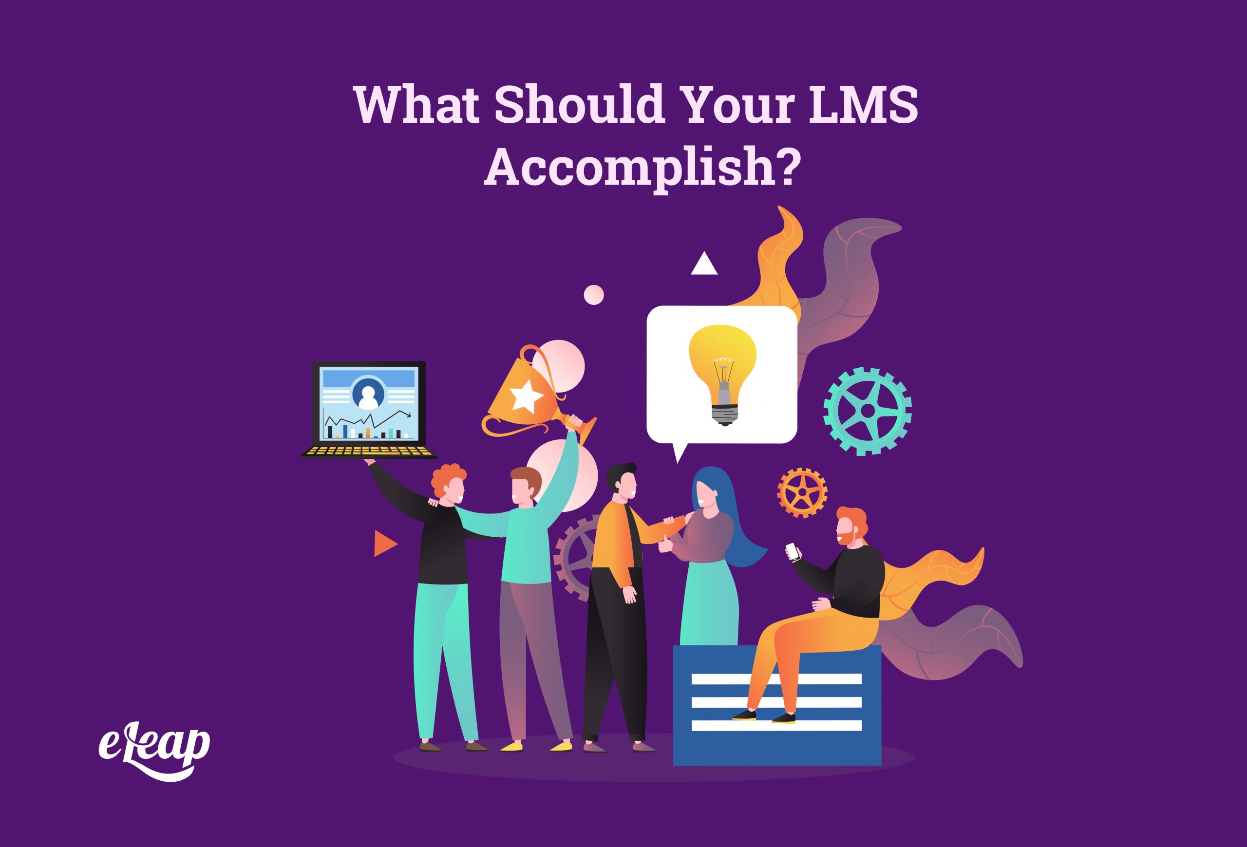 What Should Your LMS Accomplish? - eLeaP