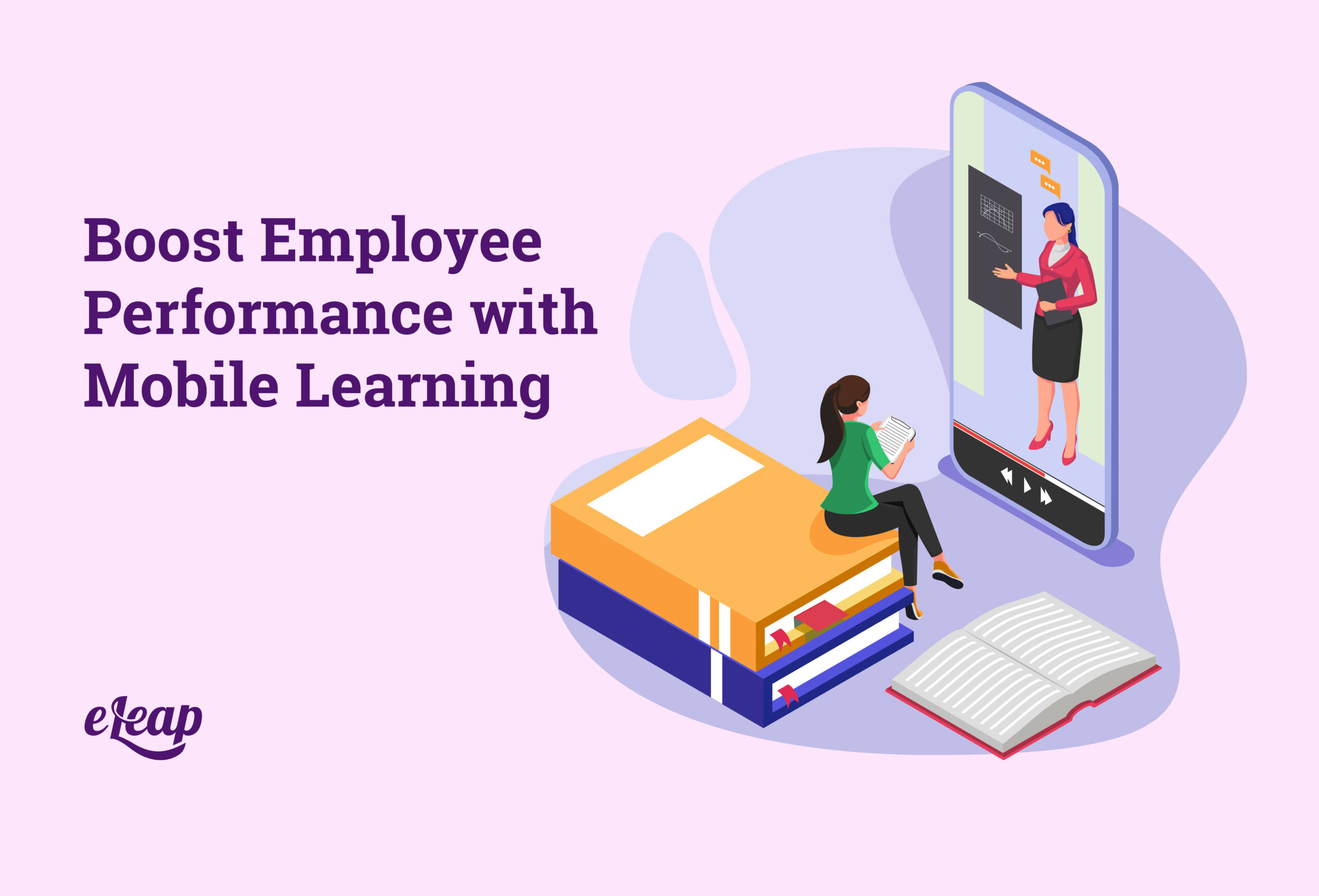 Boost Employee Performance With Mobile Learning - ELeaP