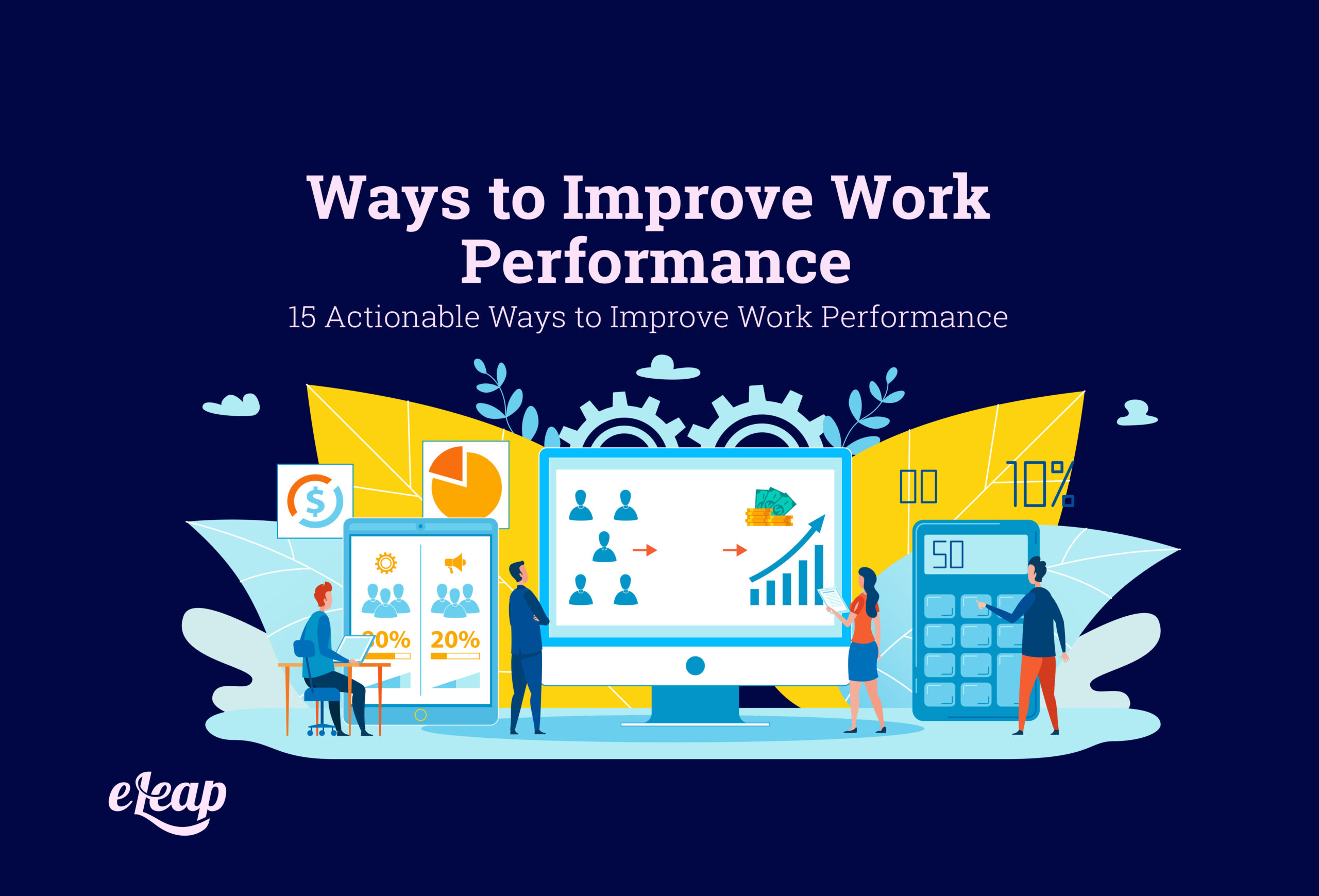 15 Actionable Ways to Improve Work Performance