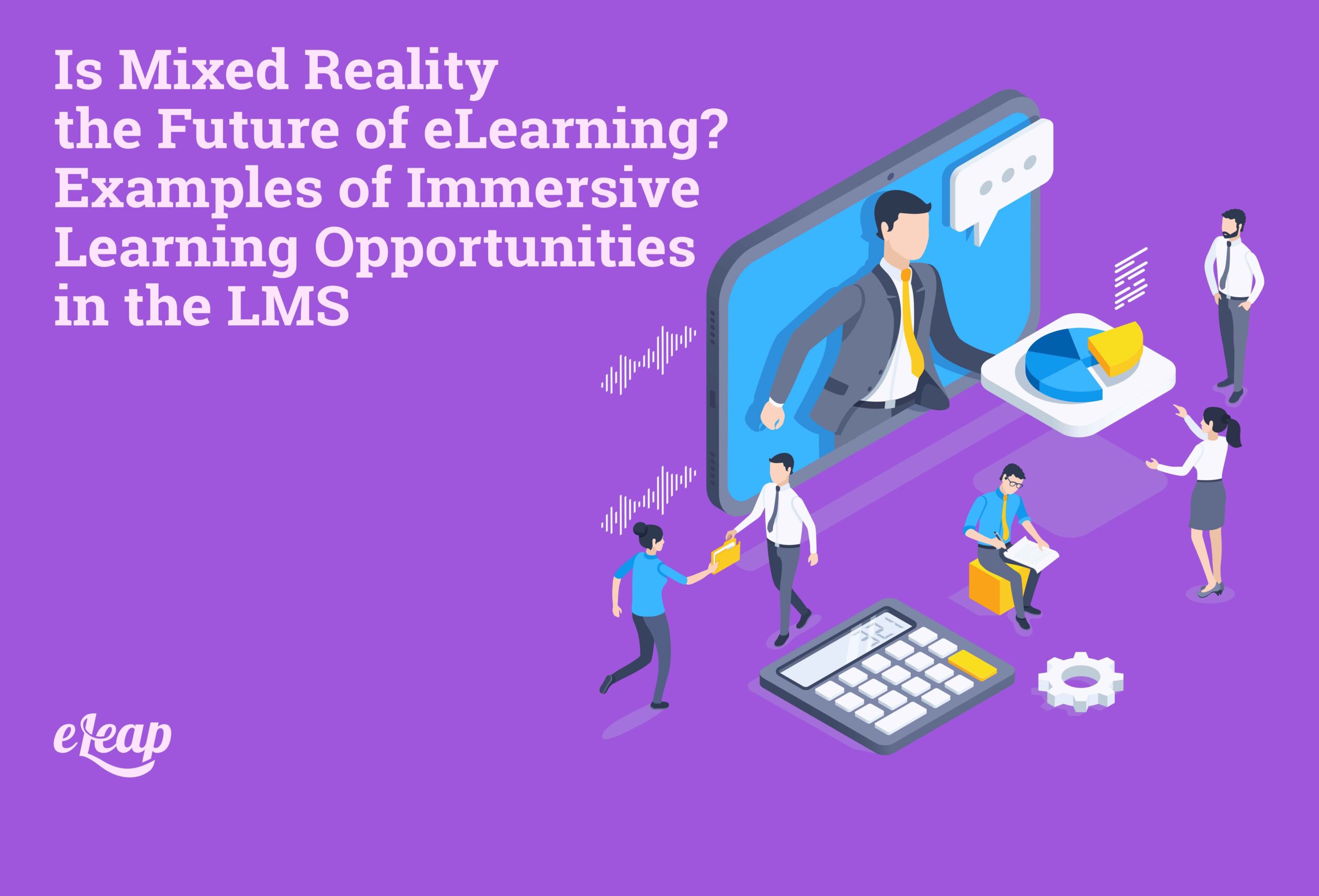 Is Mixed Reality The Future Of ELearning Examples Of Immersive 