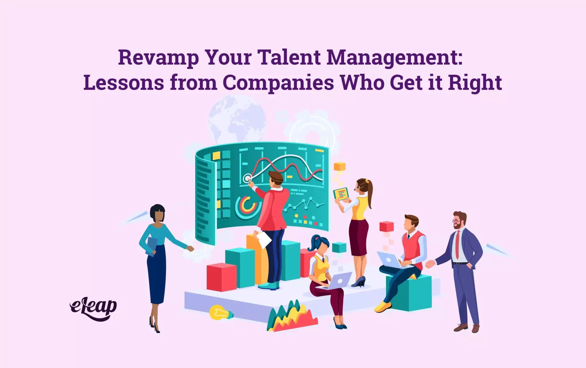 Talent Management Lessons from Organizations Who Get it Right