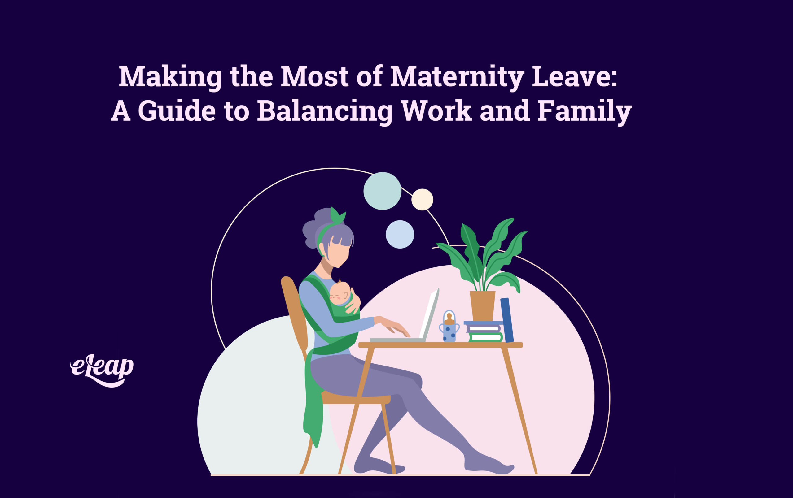 making-the-most-of-maternity-leave-a-guide-to-balancing-work-and