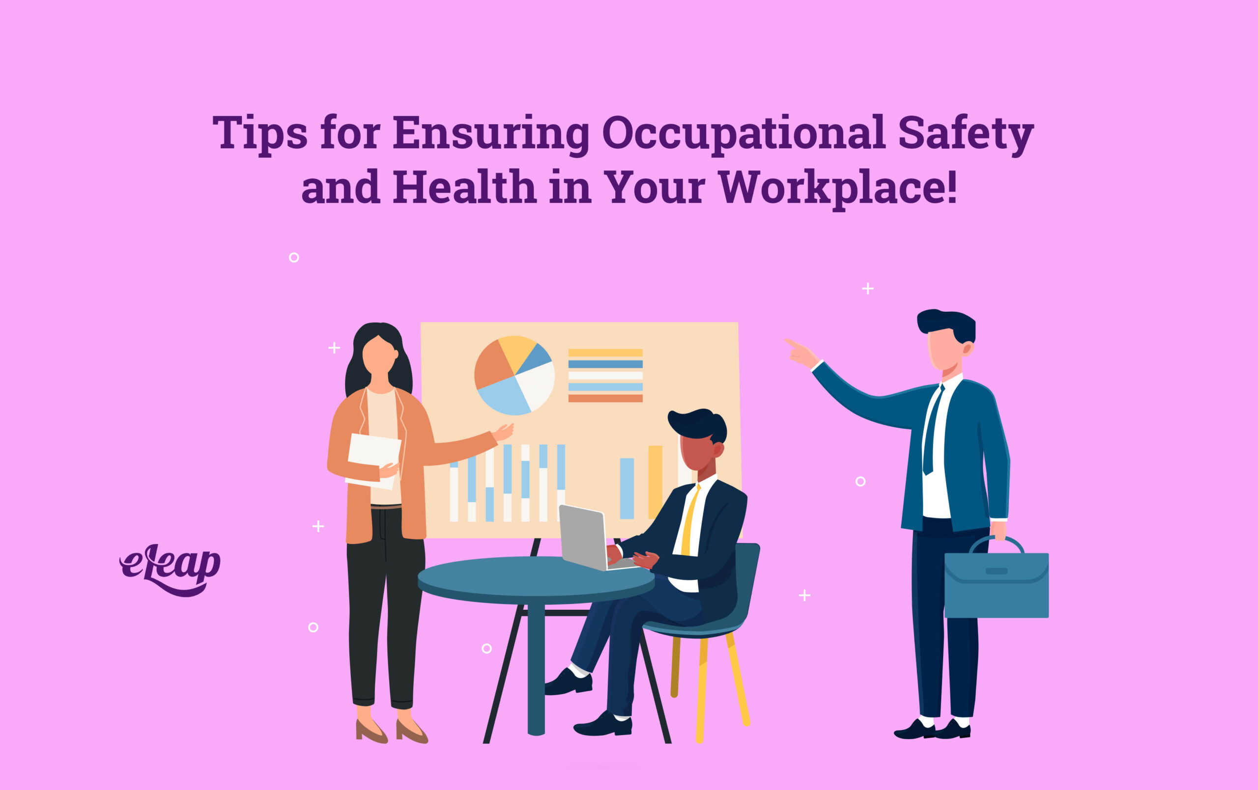 Tips for Ensuring Occupational Safety and Health in Your Workplace! eLeaP