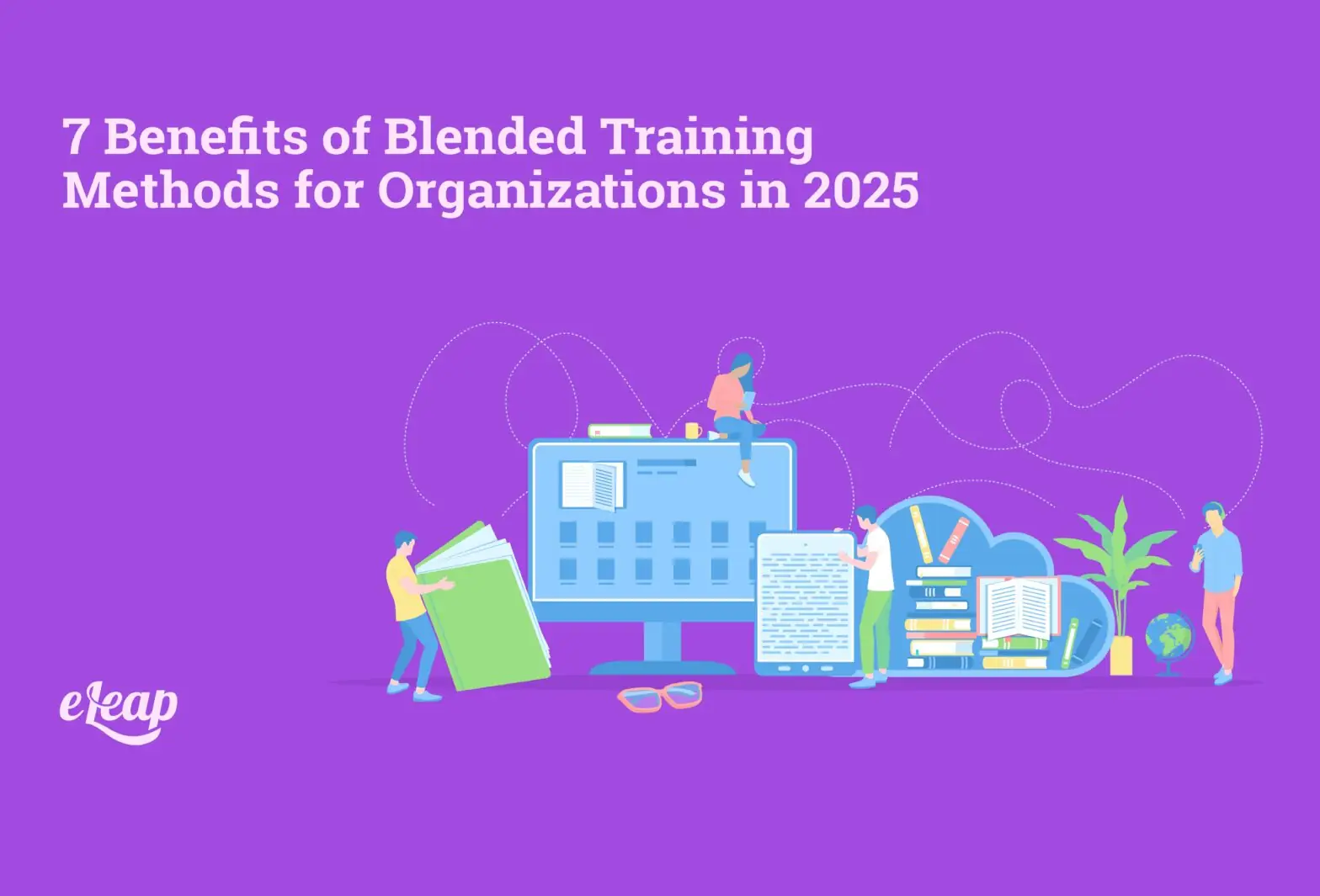 7 Benefits of Blended Training Methods for Organizations in 2025